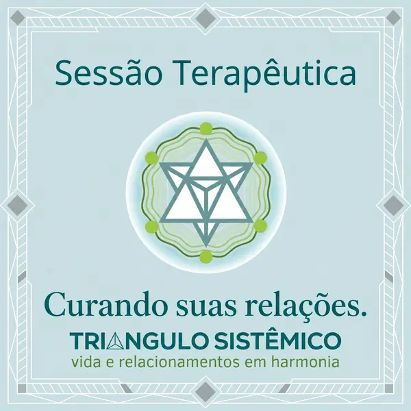Sessão Triângulo Sistêmico